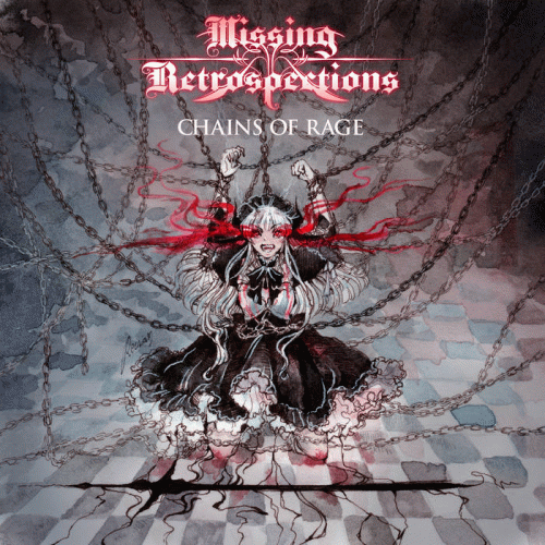 Missing Retrospections : Chains of Rage